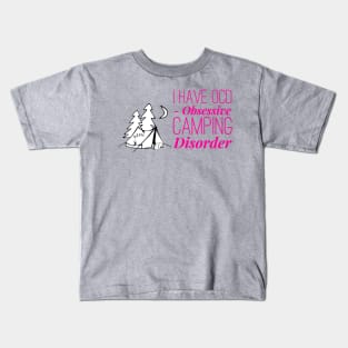 I have OCD Obsessive Camping Disorder Kids T-Shirt